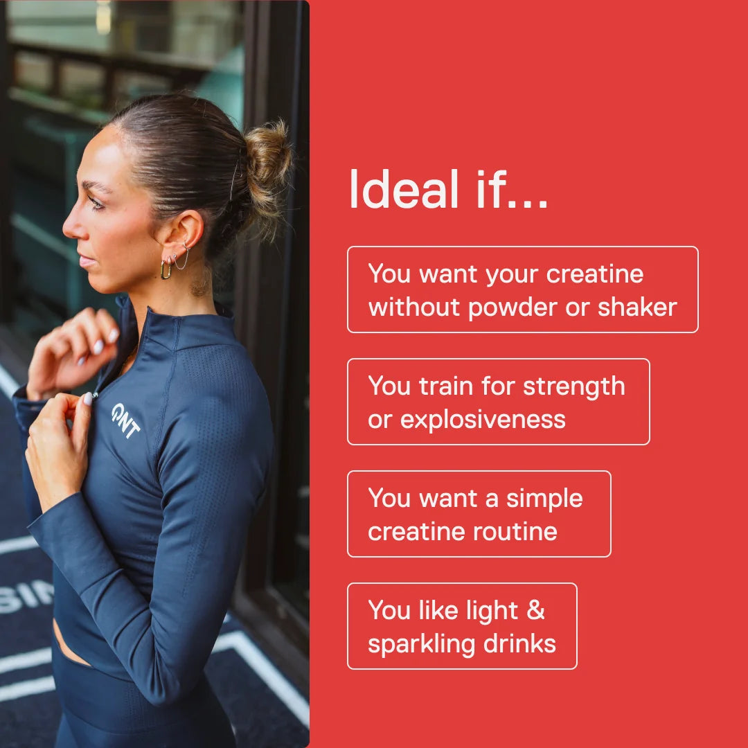 Ideal if you want your creatine without powder or a shaker, train for strength or explosiveness and like light, sparkling drinks