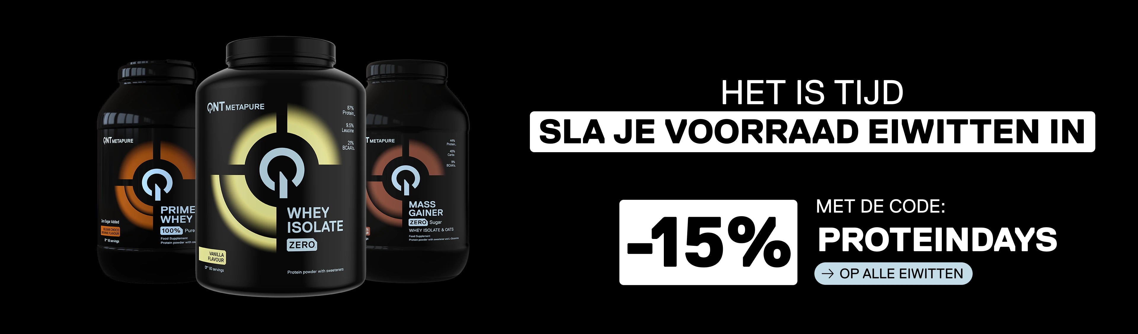 QNT Protein Days: profiteer van 15% korting op alle eiwitten met de code PROTEINDAYS. Ontdek Prime Whey, Whey Isolate Zero en Whey Protein.
